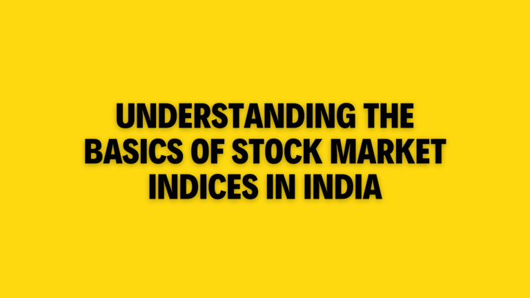 Understanding The Basics Of Stock Market Indices In India